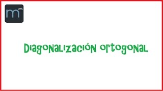 Diagonalización ortogonal  matriz 3x3 Universidad [upl. by Assiral602]