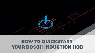 How to quickstart your Bosch Induction Hob [upl. by Aicerg116]