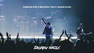 Tauren Wells  Famous For I BelieveDo It Again Live Official Audio [upl. by Sherris]