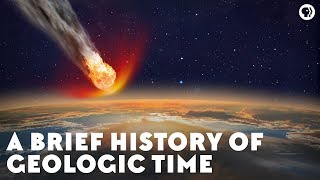 A Brief History of Geologic Time [upl. by Calvano]