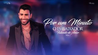 Gusttavo Lima  Por Um Minuto  Falando de Amor [upl. by Leesa89]