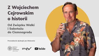 Z Wojciechem Cejrowskim o historii Od Związku Walki i Sabotażu do Ciemnogrodu [upl. by Dirk]