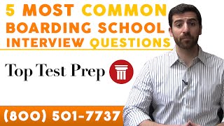 5 Most Common Boarding School Interview Questions  TopTestPrepcom [upl. by Aidua]