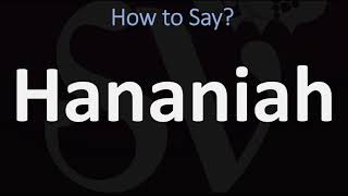 How to Pronounce Hananiah CORRECTLY [upl. by Yert816]