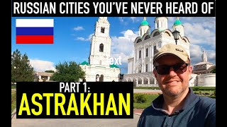 ASTRAKHAN Visiting Russian cities youve probably never heard of PART 1 [upl. by Hollingsworth]