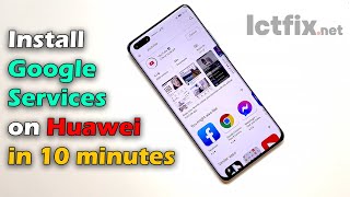 Install Google Play Services on Huawei in 10 minutes [upl. by Rorie]