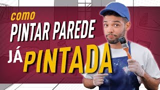 Como PINTAR PAREDE já PINTADA em 10 passos [upl. by Kirwin11]