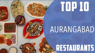 Top 10 Best Restaurants to Visit in Aurangabad  India  English [upl. by Ecirtahs]