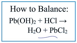 How to Balance PbOH2  HCl  H2O  PbCl2 [upl. by Acinna721]