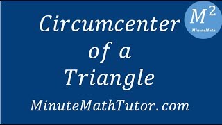 Circumcenter of a Triangle [upl. by Woolley]