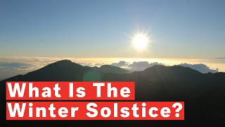 What Is The Winter Solstice [upl. by Ajax]