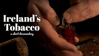 Irelands Tobacco [upl. by Bently]