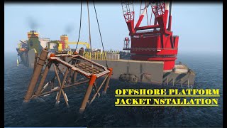 OFFSHORE PLATFORM JACKET INSTALLATION [upl. by Dowell]