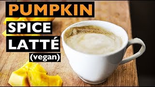 Real vegan Pumpkin Spice Latté Recipe  DIY BETTER THAN STARBUCKS [upl. by Ennobe]