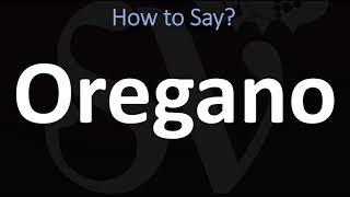 How to Pronounce Oregano CORRECTLY [upl. by Dorkus781]