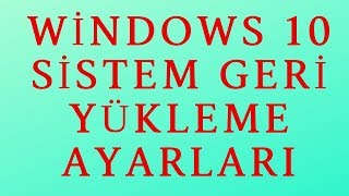 Windows 10 Sistem Geri Yükleme Nasıl Yapılır [upl. by Dee48]