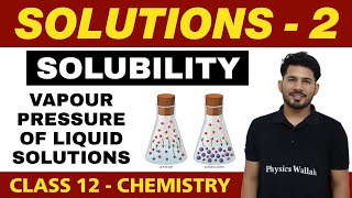 Solutions 02  Solubility Vapour Pressure of Liquid Solutions  Class 12 NCERT [upl. by Orrin713]