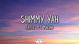 Fayces  Shimmy Yah Lyrics  Lyric Video ft Marian [upl. by Eca]