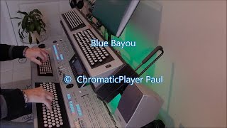 Blue Bayou  Organ amp keyboard chromatic [upl. by Miof Mela]