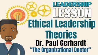 Ethical Leadership Theories  Dr Paul Gerhardt [upl. by Keller596]