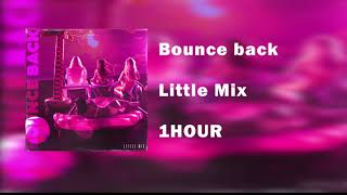 Little Mix  Bounce Back  1 HOUR [upl. by Deyas220]