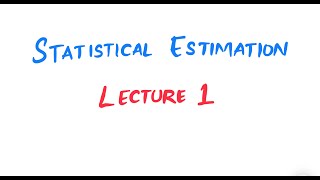 Statistical Estimation  Lecture 1  Biostatistics [upl. by Ammeg]