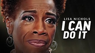 I CAN DO IT  Powerful Motivational Speech Video Featuring Lisa Nichols [upl. by Thanos]