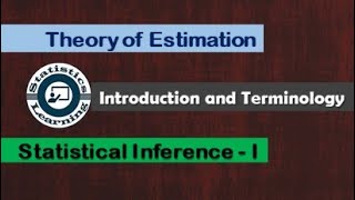 Theory of Estimation  Introduction  Statistical Inference  I  Statistics Learning [upl. by Eberhart245]