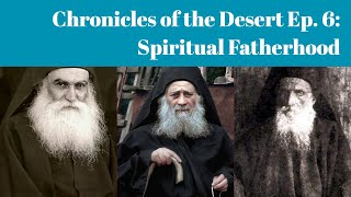 Spiritual Fatherhood Chronicles of the Desert Episode 5 [upl. by Llerdnam375]