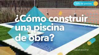 ¿Cómo construir una piscina  habitissimo [upl. by Ecnarf]