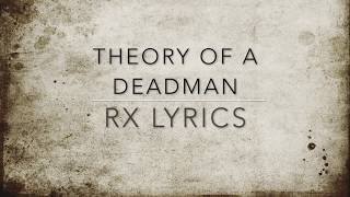 Theory of a Deadman RX Lyrics [upl. by Ariela820]