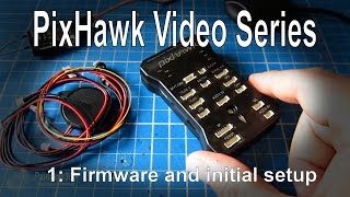 15 PixHawk Video Series  Simple initial setup config and calibration [upl. by Gershom]