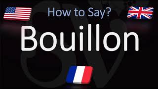 How to Pronounce Bouillon CORRECTLY [upl. by Kcolttam]