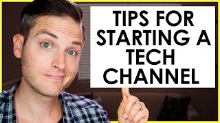 How to Start a Tech YouTube Channel — 7 Tech Review Channel Tips [upl. by Velick]