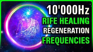 REGENERATE Your WHOLE BODY 10000Hz  3 RIFE Healing Frequencies [upl. by Aicnarf461]