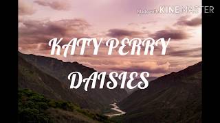 Katy Perry  Daisies lyrics video [upl. by Irok]