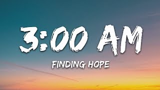 Finding Hope  300 AM Lyrics [upl. by Nahsar]