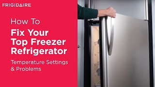 Fixing Your Top Freezer Refrigerator Temperature [upl. by Convery]