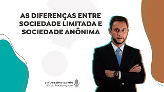 As diferenças entre Sociedade Limitada e Sociedade Anônima [upl. by Aleuqahs]