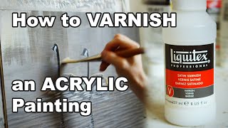 How to Varnish an Acrylic Painting [upl. by Yekcir615]