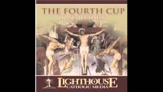 The Fourth Cup  Dr Scott Hahn [upl. by Aufmann220]