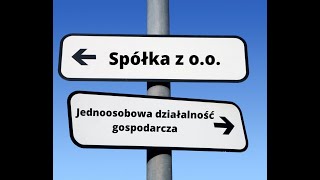 Jednoosobowa działalność gospodarcza czy spółka z ograniczoną odpowiedzialnością [upl. by Rozanna]