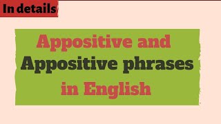 Appositive and Appositive Phrases in English [upl. by Murat988]