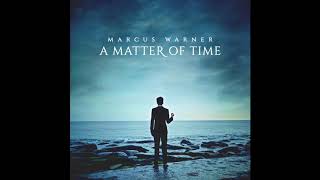 Marcus Warner  A Matter of Time Official Audio [upl. by Aihseyn]