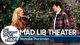 Mad Lib Theater with Natalie Portman [upl. by Ynottirb]