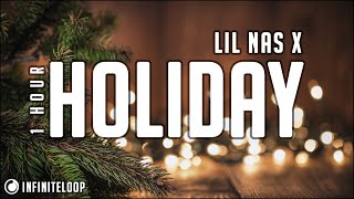 Lil Nas X  HOLIDAY 1 Hour Loop [upl. by Montague120]