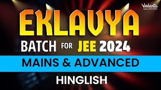 JEE 2024 Eklavya Batch  JEE Mains amp Advanced  Best JEE Preparation VedantuMath [upl. by Petes]