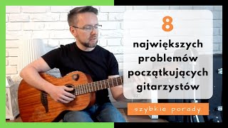 8 największych problemów początkujących gitarzystów [upl. by Alveta12]