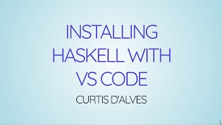 Learning Haskell Week01  Getting Started With Haskell Using VS Code [upl. by Kast]