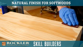 How To Apply A Clear Natural Finish To Softwoods  Wood Finish Recipe 4  Rockler Skill Builders [upl. by Hgieliak]